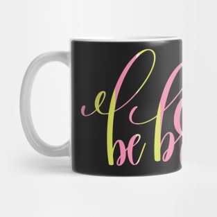 Be Brave Inspiration Mug